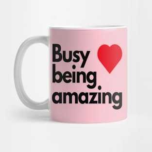 Busy being amazing Mug